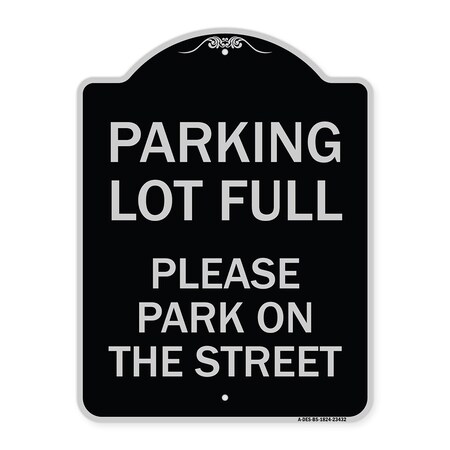 Signmission Parking Lot Full Please Park on Street Heavy-Gauge Aluminum Sign, 24" x 18", BS-1824-23432 A-DES-BS-1824-23432
